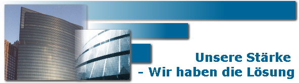 Unsere St�rke 
- Wir haben die L�sung